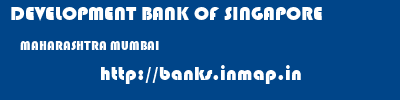 DEVELOPMENT BANK OF SINGAPORE  MAHARASHTRA MUMBAI    banks information 